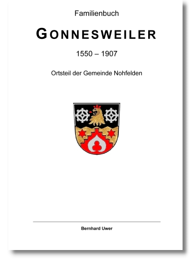 Ortsfamilienbuch Gonnesweiler (Nohfelden), Bernhard Uwer, 284 Seiten, Hardcover DIN A4